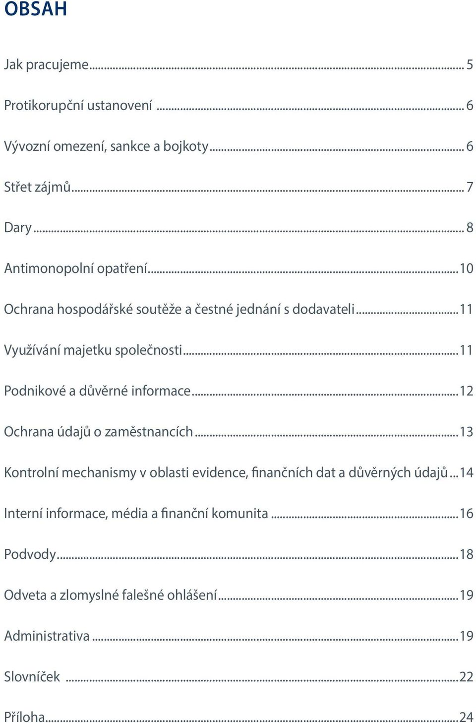 ..11 Podnikové a důvěrné informace...12 Ochrana údajů o zaměstnancích.