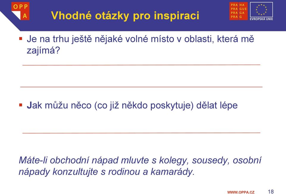 Jak můžu něco (co již někdo poskytuje) dělat lépe Máte-li