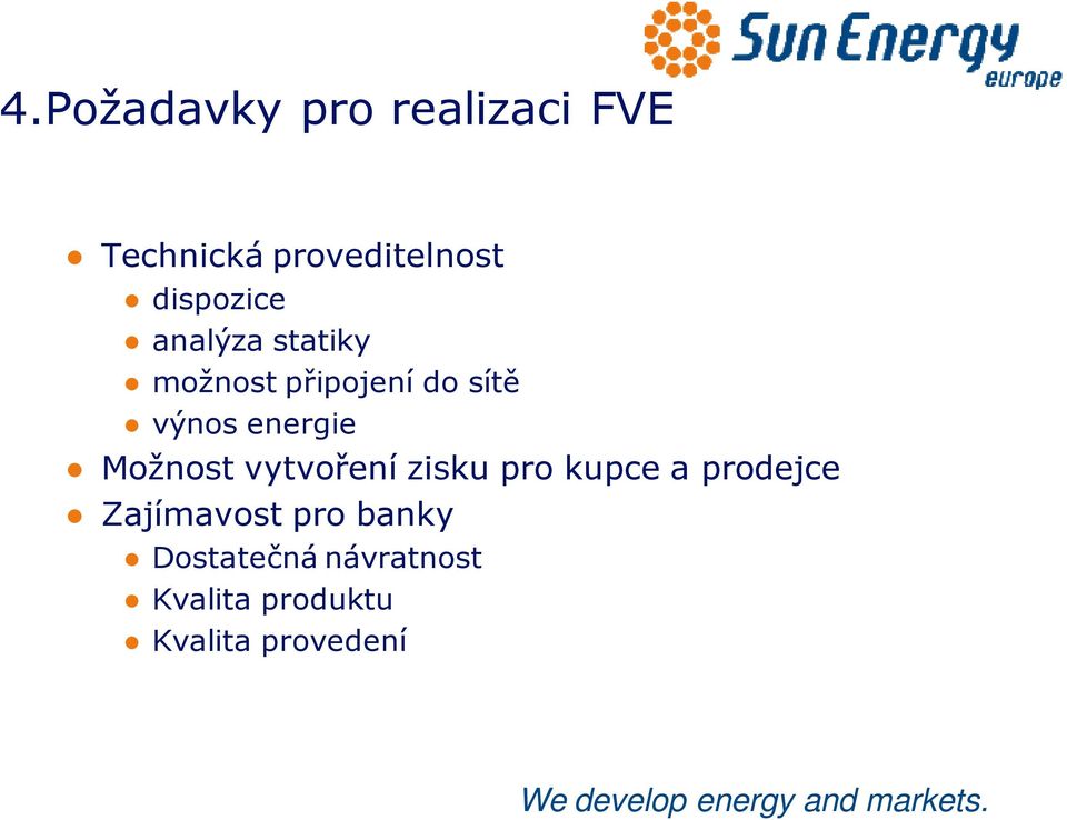 energie Možnost vytvoření zisku pro kupce a prodejce