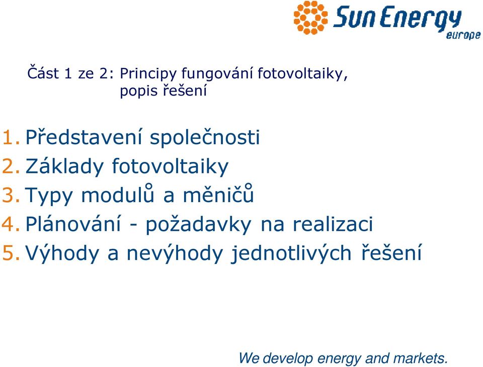 Základy fotovoltaiky 3. Typy modulů a měničů 4.