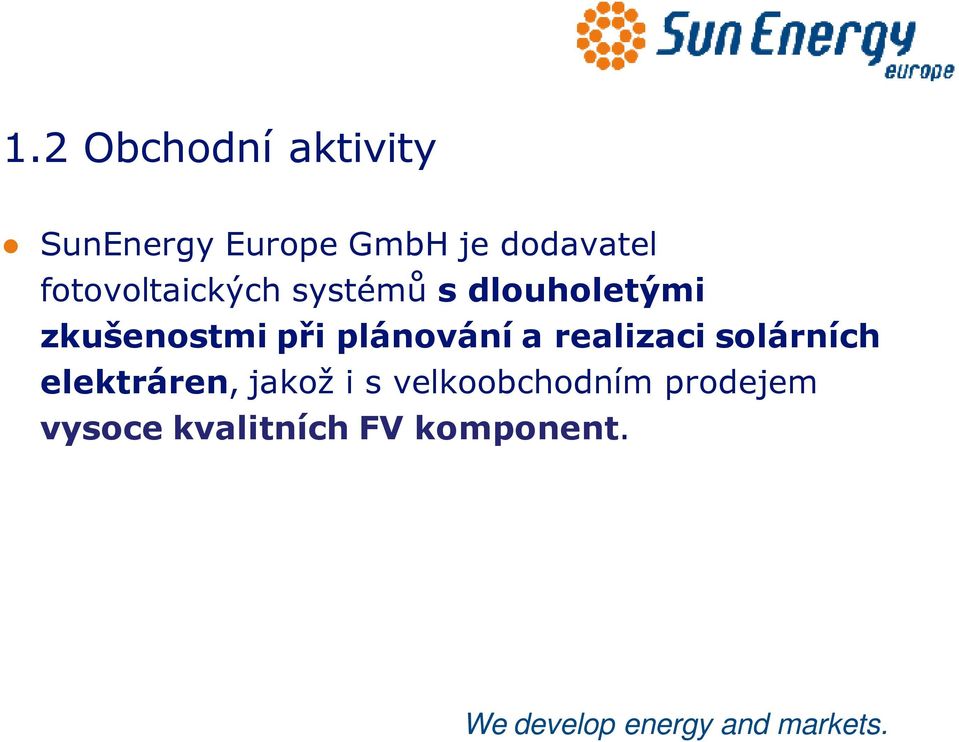 zkušenostmi při plánování a realizaci solárních