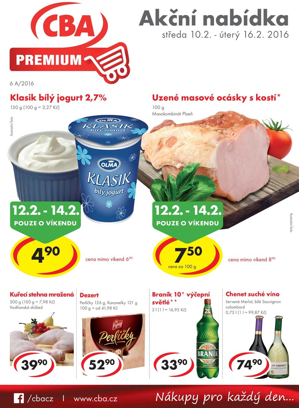 Vodňanská drůbež Dezert Perličky 126 g, Karamelky 121 g = od 41,98 Kč Braník 10 výčepní světlé** 2 l (1 l = 16,95 Kč) Chenet suché víno