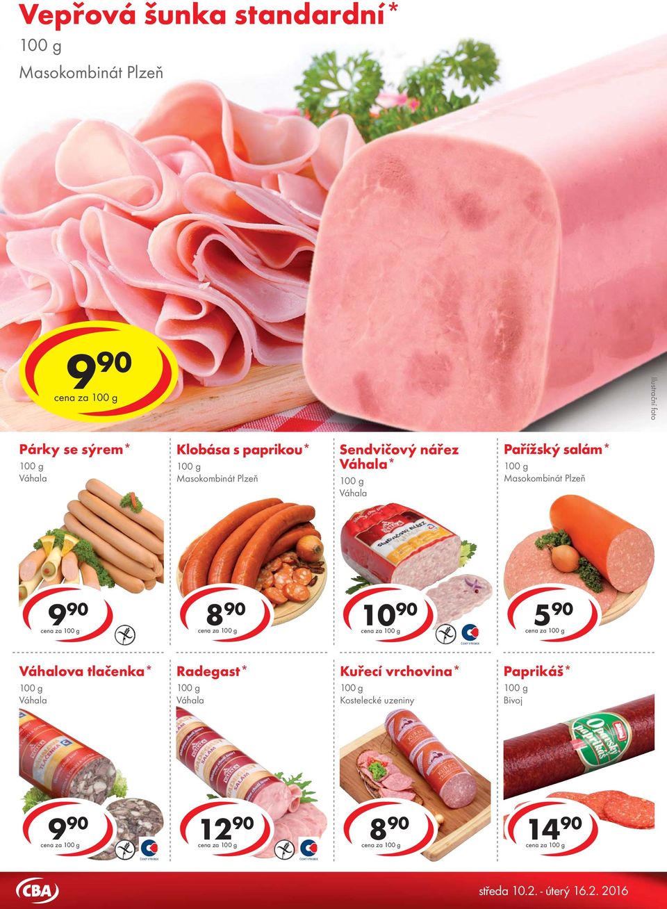 cena za cena za Párky se sýrem* Klobása s paprikou* Masokombinát Plzeň Sendvičový nářez * Pařížský salám* Masokombinát Plzeň cena za 8 90 cena za cena za 5 90 cena