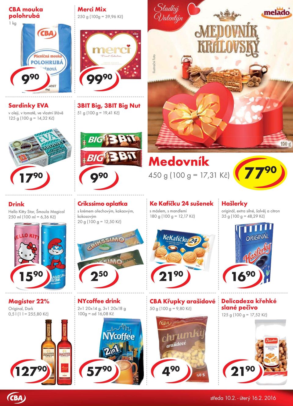 Magical 250 ml (100 ml = 6,36 Kč) Crikssimo oplatka s krémem ořechovým, kakaovým, kokosovým 20 g ( = 12,50 Kč) Ke Kafíčku 24 sušenek s máslem, s mandlemi 180 g ( = 12,17 Kč) Hašlerky originál, extra