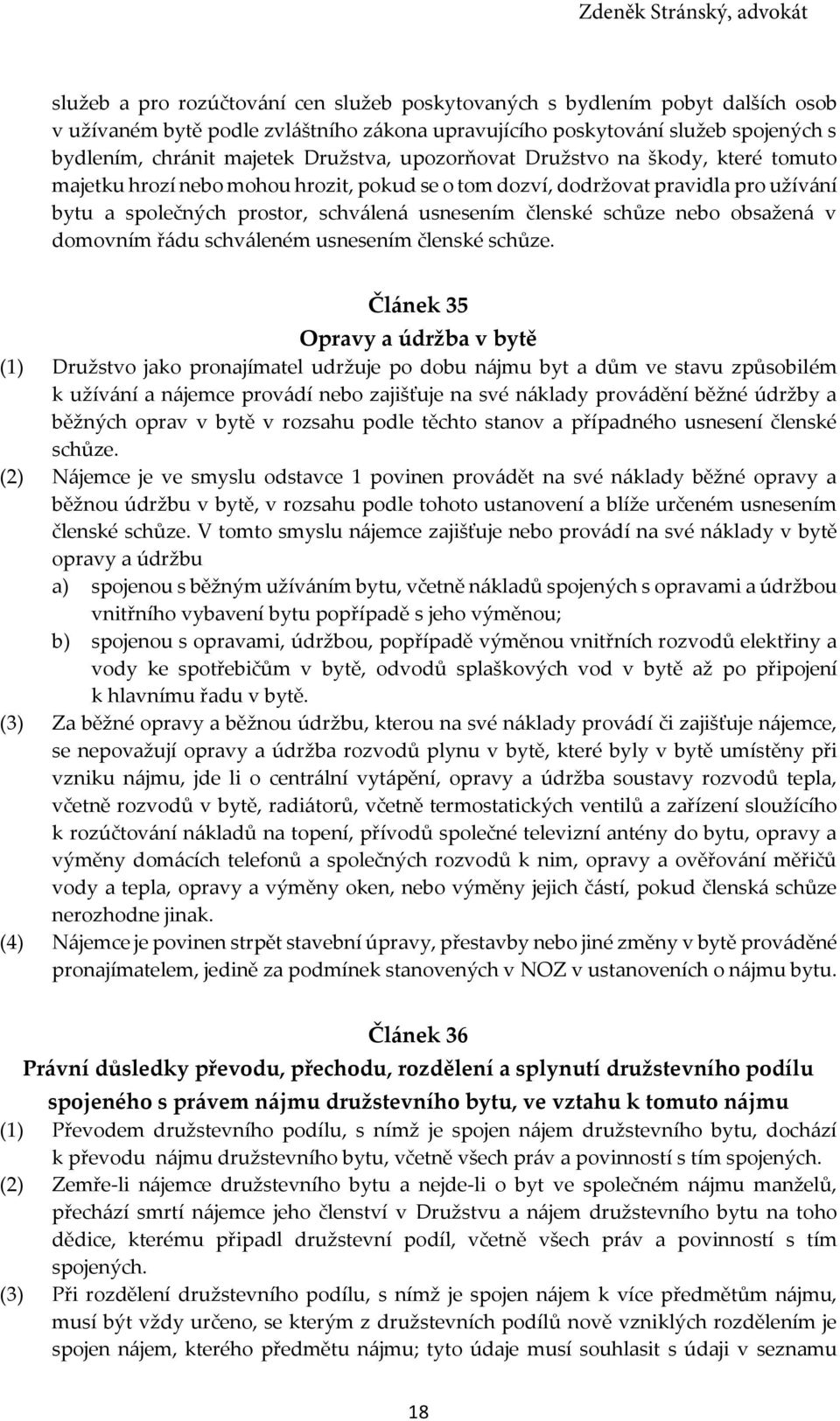 obsažená v domovním řádu schváleném usnesením členské schůze.