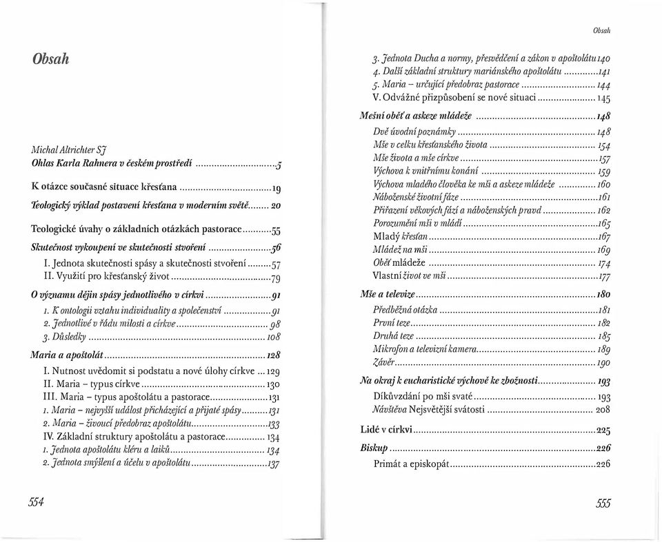 .. 79. O ýznamu dějin spásy jednotiého círci... 91 1. K ontoogii ztahu indiiduaity a spoečenstí... g1 2. Je not ze ra u mz ostz a czrr.e... 98 7 d. " d 1 "- 3. Důsedky... 108 Maria a apoštoát... 128 I.