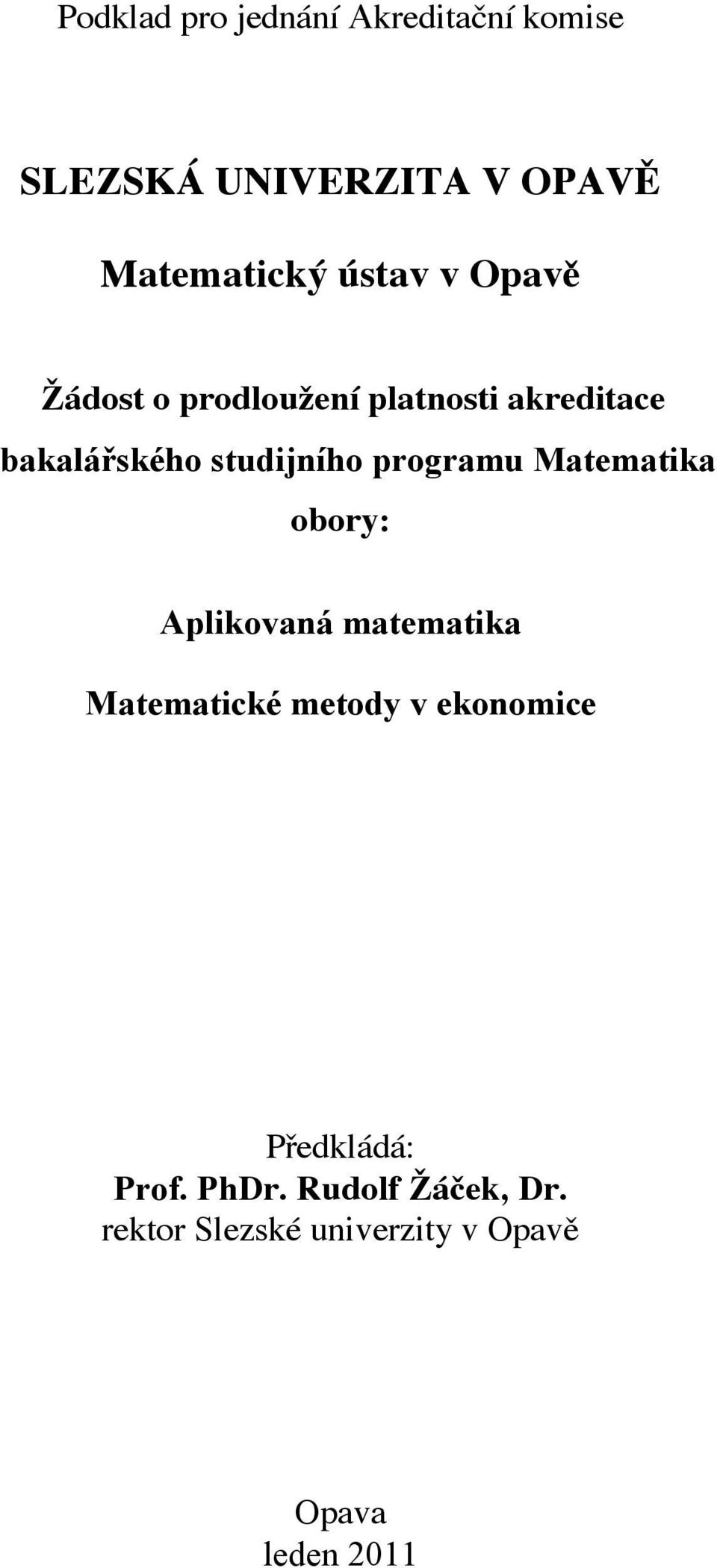 ského studijního programu Matematika obory: Aplikovaná matematika Matematické