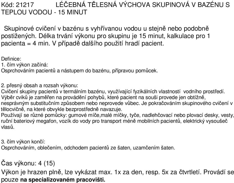 Cvičení skupiny pacientů v termálním bazénu, využívající fyzikálních vlastností vodního prostředí.