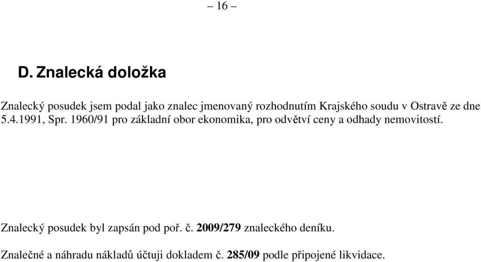 1960/91 pro základní obor ekonomika, pro odvětví ceny a odhady nemovitostí.