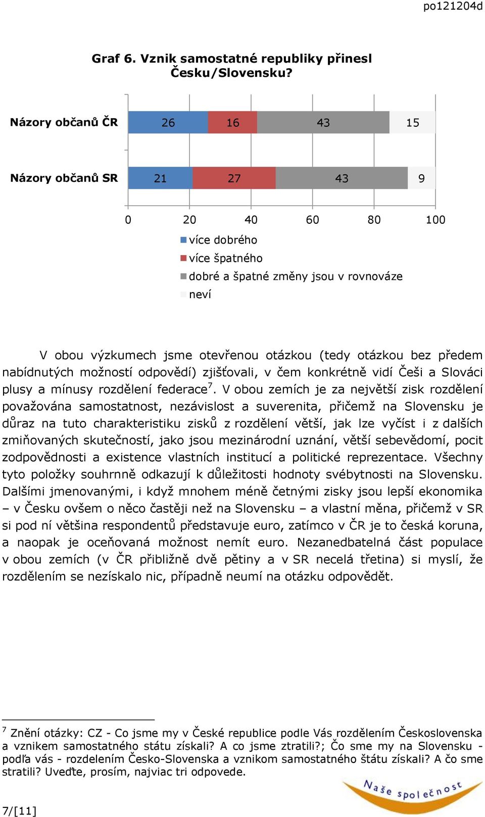 čem konkrétně vidí Češi a Slováci plusy a mínusy rozdělení federace 7.