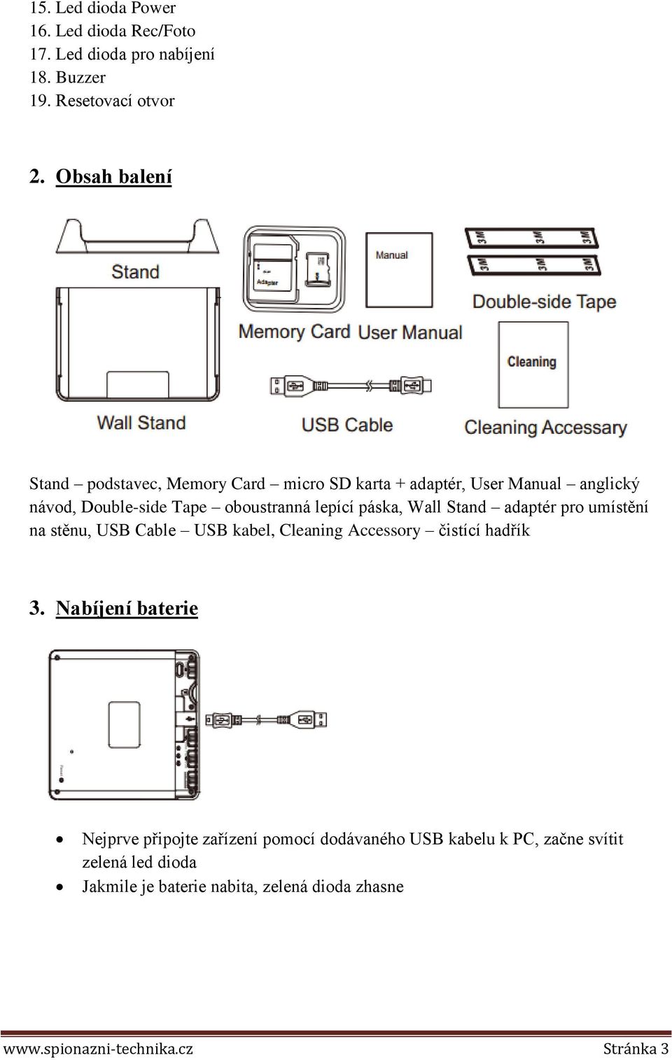 páska, Wall Stand adaptér pro umístění na stěnu, USB Cable USB kabel, Cleaning Accessory čistící hadřík 3.