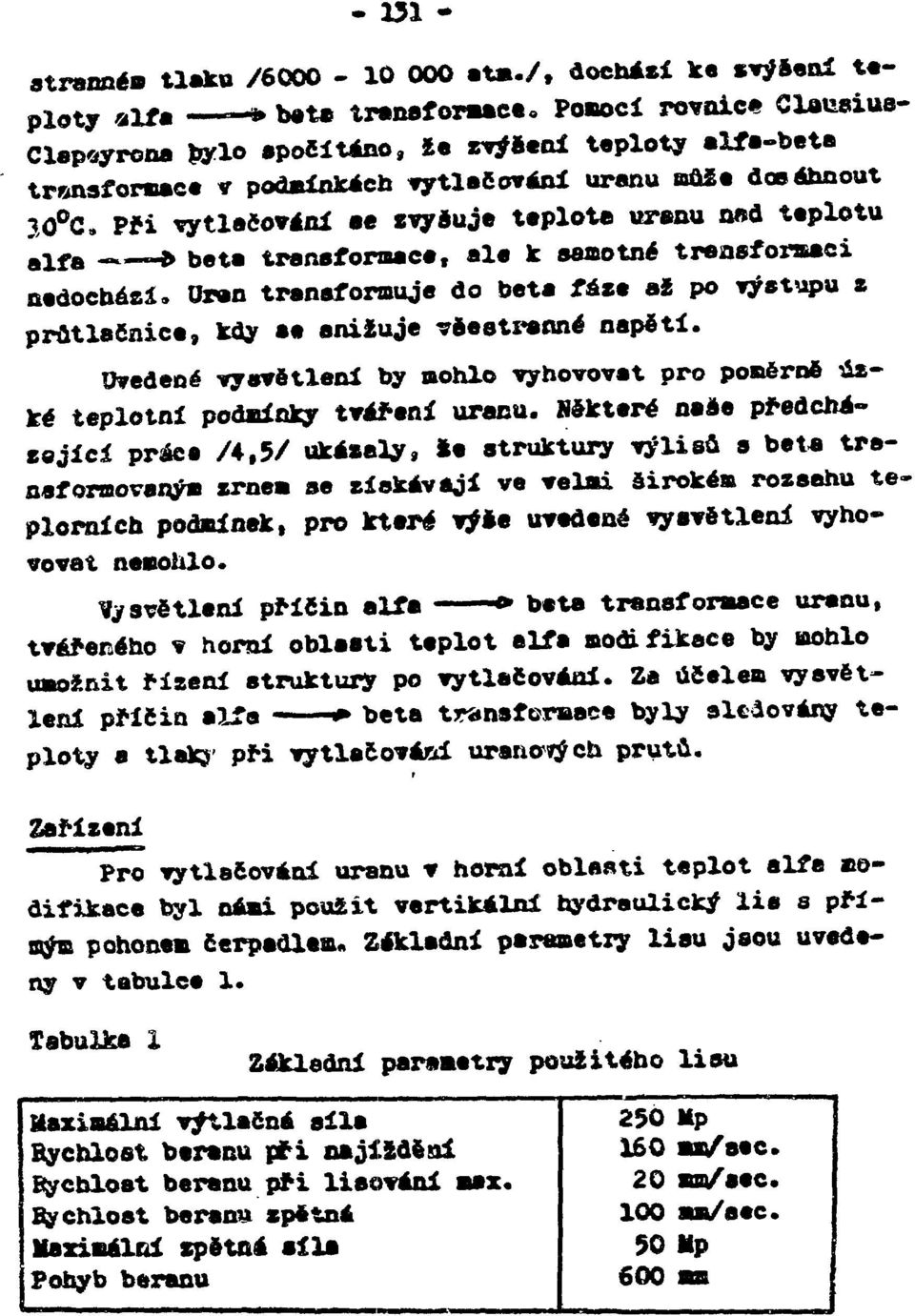 Př vytlačování ae ívyáuje teplota uranu n»d teplotu alfa * beta tranaforaace, ale k samotné treneforsac nedoebáaí.