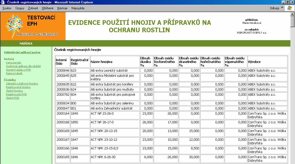 Obrázek 20. Číselník registrovaných hnojiv 3.5.3 Vlastní hnojiva Číselník registrovaných hnojiv se může ukázat nedostatečným v okamžiku, kdy si přivezete hnojivo ze zahraničí.