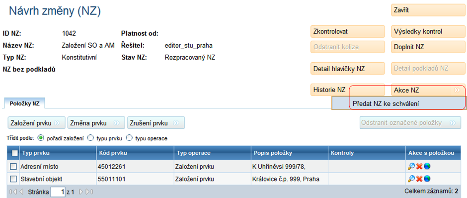 3.8. Předání NZ ke schválení [postup] Uživatel v roli Zapisovatel nemá právo návrh změny schválit a potvrdit.