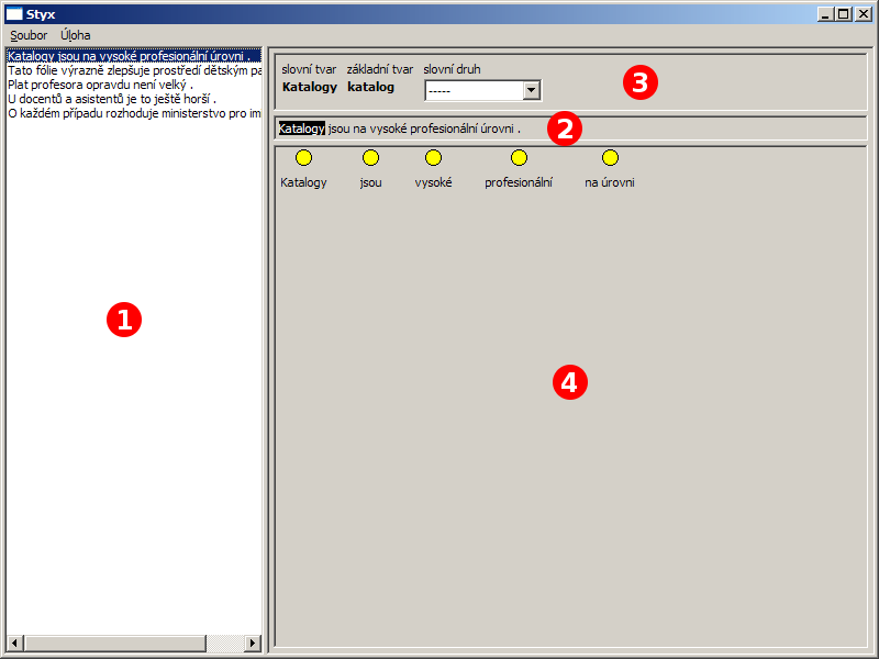 Obrázek 1.3: Obrazovka programu Styx 1. Seznam vět ve cvičení. Slouží k označení věty, kterou chcete zpracovávat. 2. Zde je zobrazena vybraná věta. 3. Oblast pro určování tvarosloví. 4.