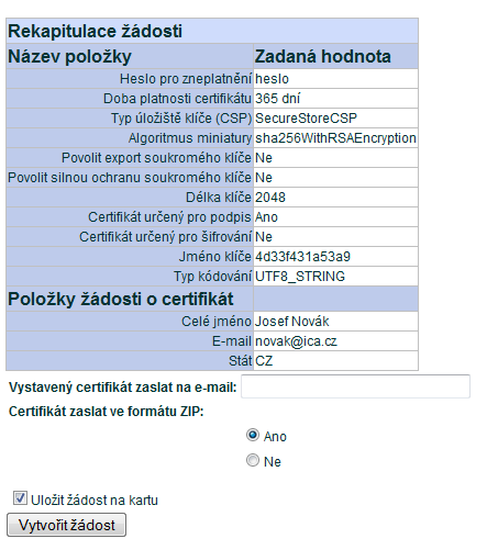 Pokud si přejete zaslat vydaný certifikát na e-mail, zadejte e-mailovou adresu, na kterou vám bude certifikát zaslán (Položka Vystavený certifikát zaslat na e-mail:).