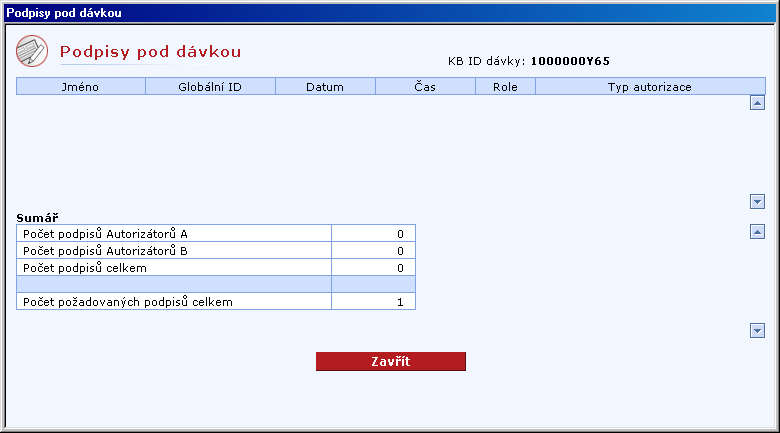 Podpisy Popis okna: Seznam uživatelů Identifikace uživatelů, kteří dávku podepsali. Data jsou zobrazena pouze pro vícenásobnou autorizaci.