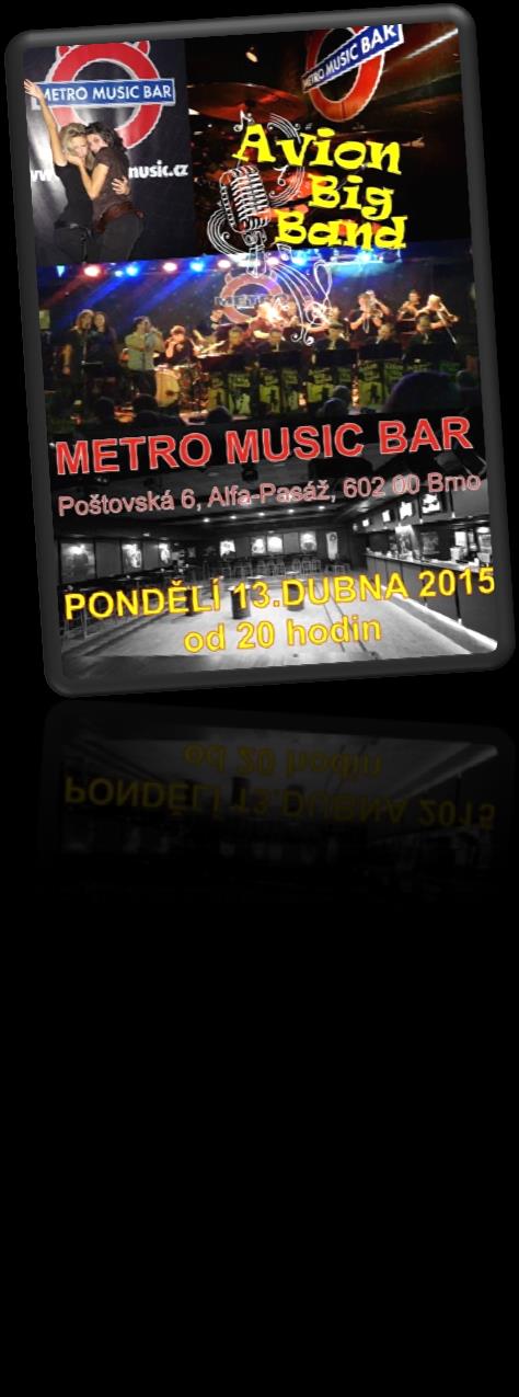 13.4.2015 Brno opakované pozvání do Metro music baru v Brně. 28.4.2015 Apráles 2015 Zlín 30.4.2015 Čarodějnice Avion big band se rozhodl