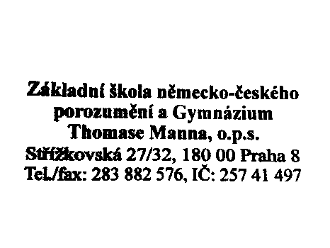 1. Identifikační údaje Předkladatel ŠVP: Název školy: Základní škola německo-českého porozumění a Gymnázium Thomase Manna, o.p.s. Adresa: Střížkovská 27/32 180 00 PRAHA IČ: 25741497 REDIZO 610 380 109 Tel.