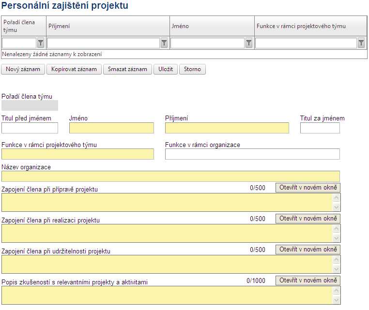 ~ 47 ~ 7.5. Personální zajištění projektu Do této záložky zanese žadatel informace o projektovém týmu, který se na projektu bude podílet.