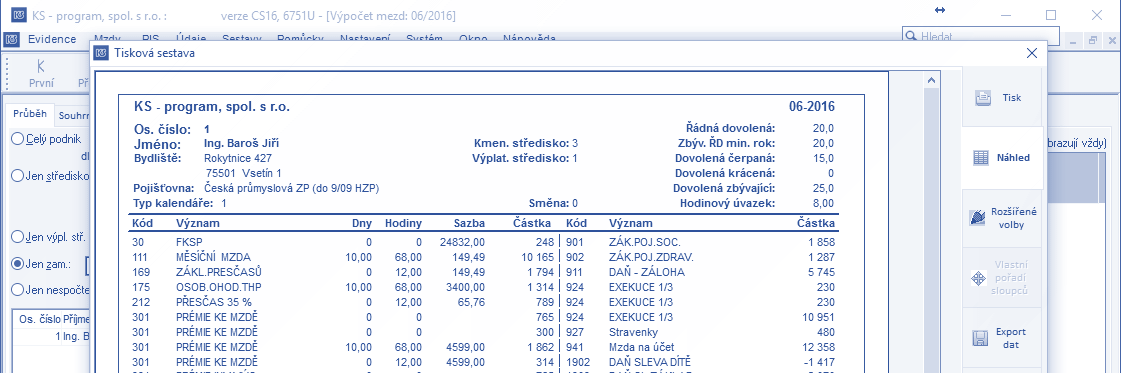 Mzdy a platy Modul Mzdy a platy umožňuje zpracování všech druhů mezd, výpočet daní a odvodů pro sociální pojištění, zdravotní pojišťovny a pro všechny druhy pracovních poměrů.