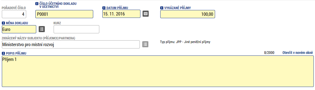 Soupiska příjmů Pokud jsou v rámci projektu, respektive v rámci daného období, vykázány nějaké příjmy (tzv. Jiné peněžní příjmy viz kap. G Příručky pro žadatele), je třeba je vyplnit do této záložky.