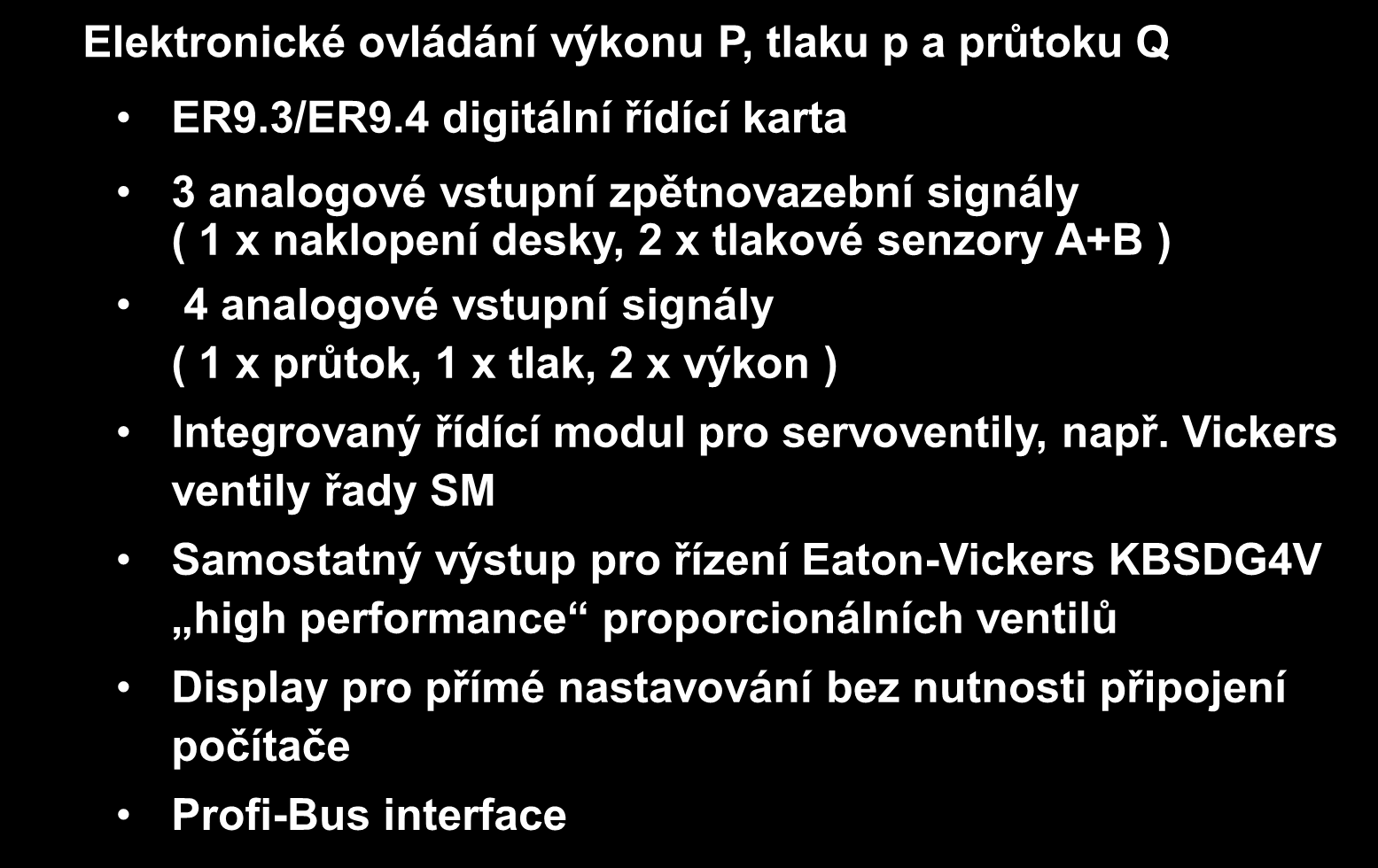 Hydrokraft ovládání Elektronické ovládání výkonu P, tlaku p a průtoku Q ER9.3/ER9.