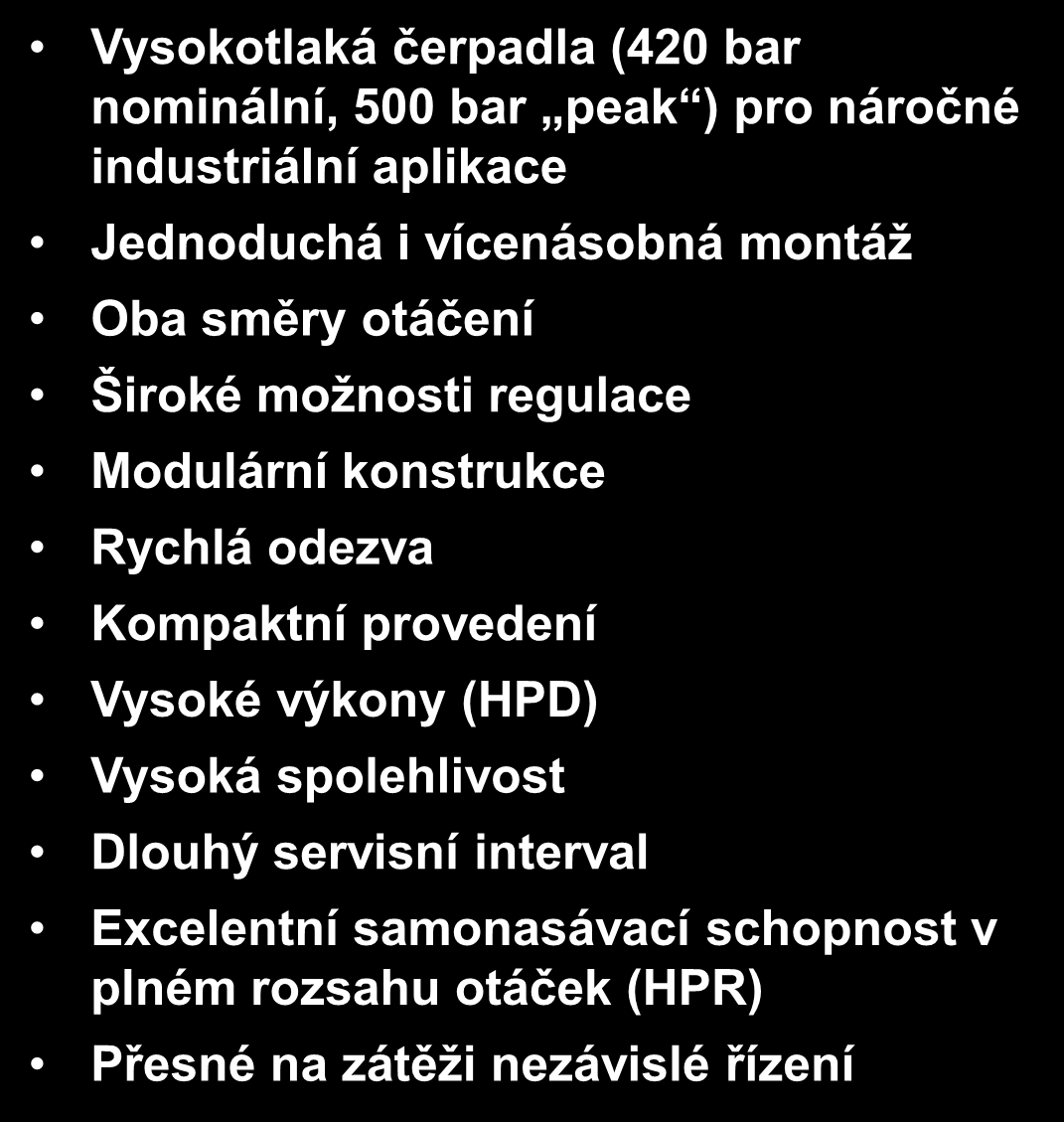 Čerpadla řady DuraForce cm 3 /ot 28 35 55 75 105 135 Uzavřený okruh HPV Otevřený okruh HPR Vysokotlaká čerpadla (420 bar