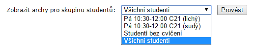 5. Podle role, která Vám byla udělena, můžete pracovat s různými skupinami studentů, které jsou zobrazeny v uvedeném seznamu. Vyberte skupinu, se kterou chcete pracovat a klikněte na políčko Provést.