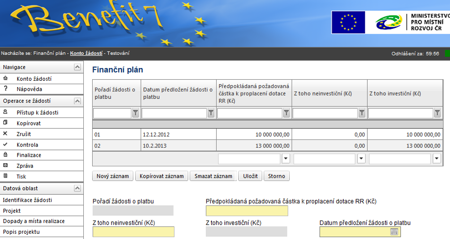 3.19 Finanční plán Finanční plán představuje finanční harmonogram projektu, který slouží žadateli k rozvržení předpokládaných žádostí o platbu v určitém časovém období.