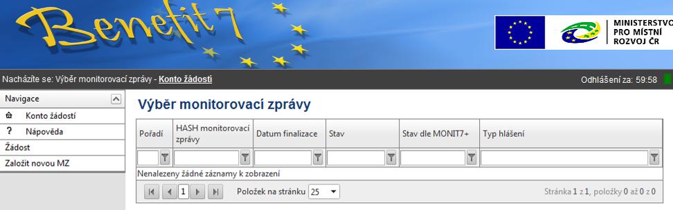 V záložce Výběr monitorovací zprávy příjemce v panelu Navigace vlevo klikne na záložku Zaloţit novou MZ a poté se vytvoří nová monitorovací zpráva, která je ve stavu Zaloţený. POZOR!