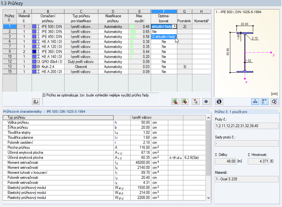 2 Vstupní data 2.3 Průřezy V tomto dialogu se pracuje s průřezy, které se uvažují při posouzení. Dále tu lze stanovit parametry pro optimalizaci. Obr. 2.17: Dialog 1.