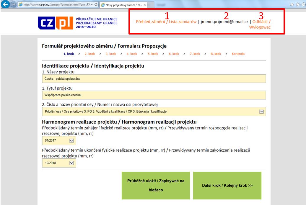 V pravém horním menu se po úspěšném přihlášení zobrazuje: 1) přehled založených záměrů žadatele 2) přihlašovací jméno, pod kterým je uživatel aktuálně přihlášen, 3) tlačítko pro odhlášení viz