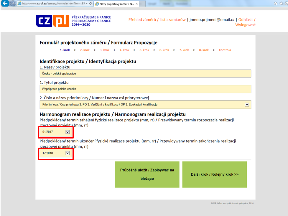 Následně je potřeba z rozklikávacího seznamu vybrat příslušný měsíc a rok, ve kterém se předpokládá: 1) zahájení fyzické realizace projektu Zde zvolte datum zahájení fyzické realizace projektu se