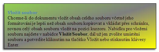 7.4.1 Vložit textové pole Vkládání objektů Do zvláštního textového pole vložíme text, který chceme např.