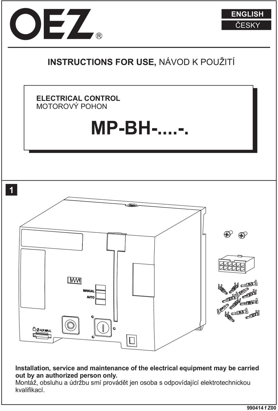 H-...-. 1 Installation, service and maintenance of the electrical equipment may