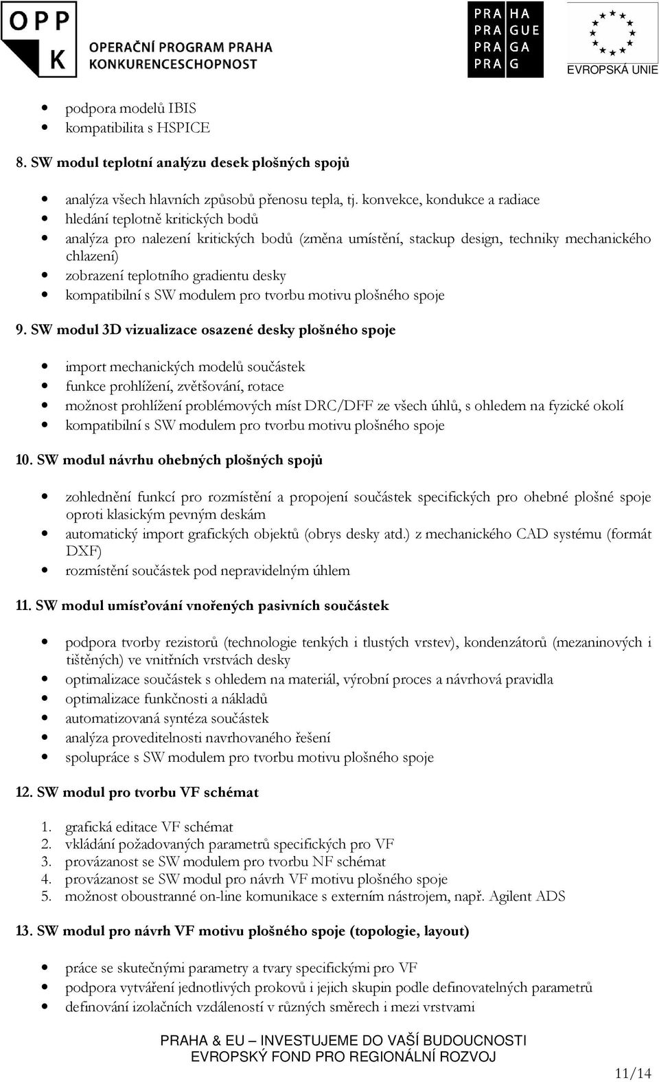 desky kompatibilní s SW modulem pro tvorbu motivu plošného spoje 9.