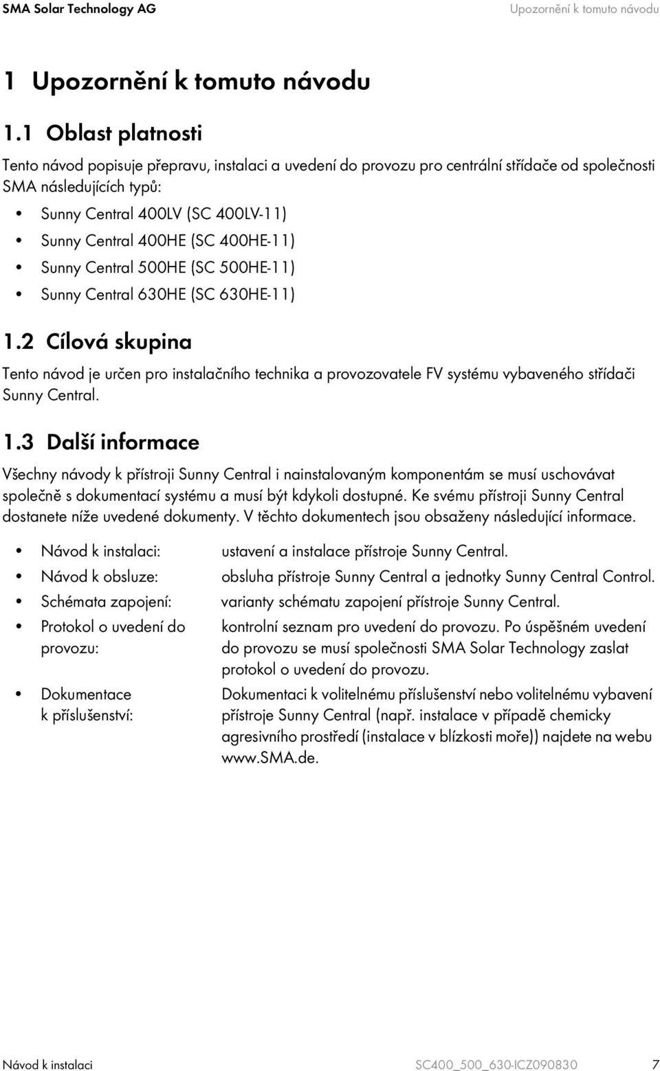 (SC 400HE-11) Sunny Central 500HE (SC 500HE-11) Sunny Central 630HE (SC 630HE-11) 1.