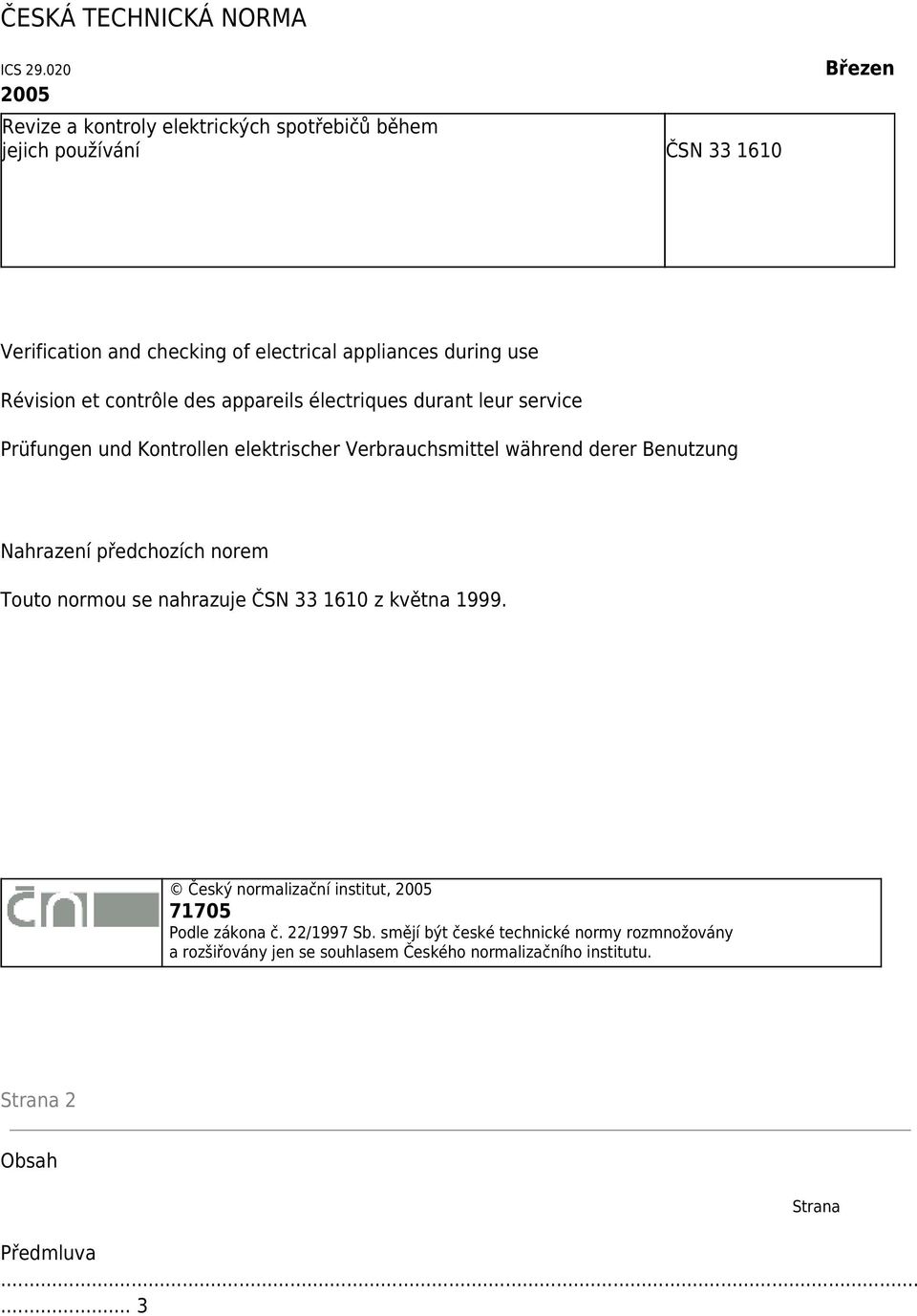 Révision et contrôle des appareils électriques durant leur service Prüfungen und Kontrollen elektrischer Verbrauchsmittel während derer Benutzung Nahrazení