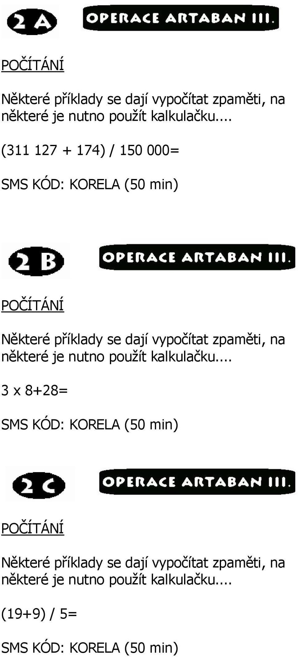 . (19+9) / = SMS KÓD: KORELA (0 min)