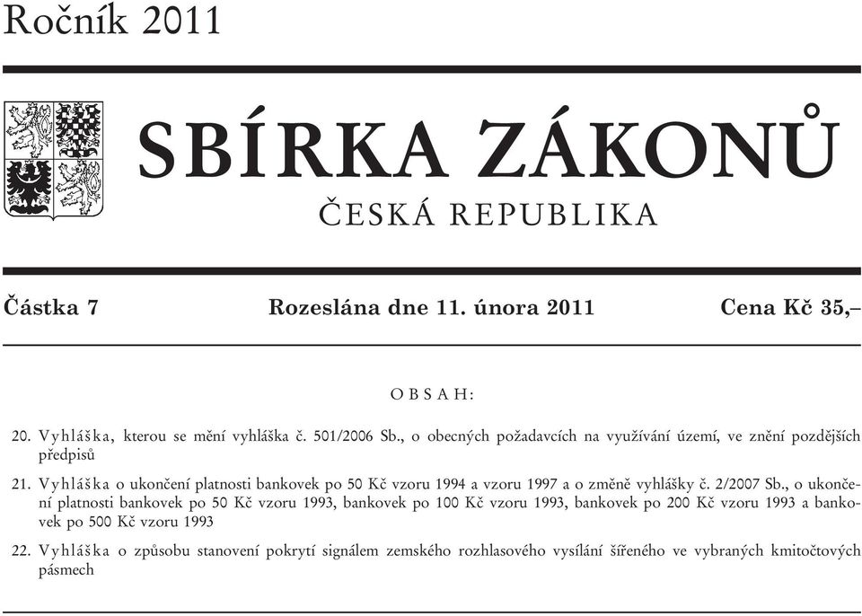 Vyhláška o ukončení platnosti bankovek po 50 Kč vzoru 1994 a vzoru 1997 a o změně vyhlášky č. 2/2007 Sb.