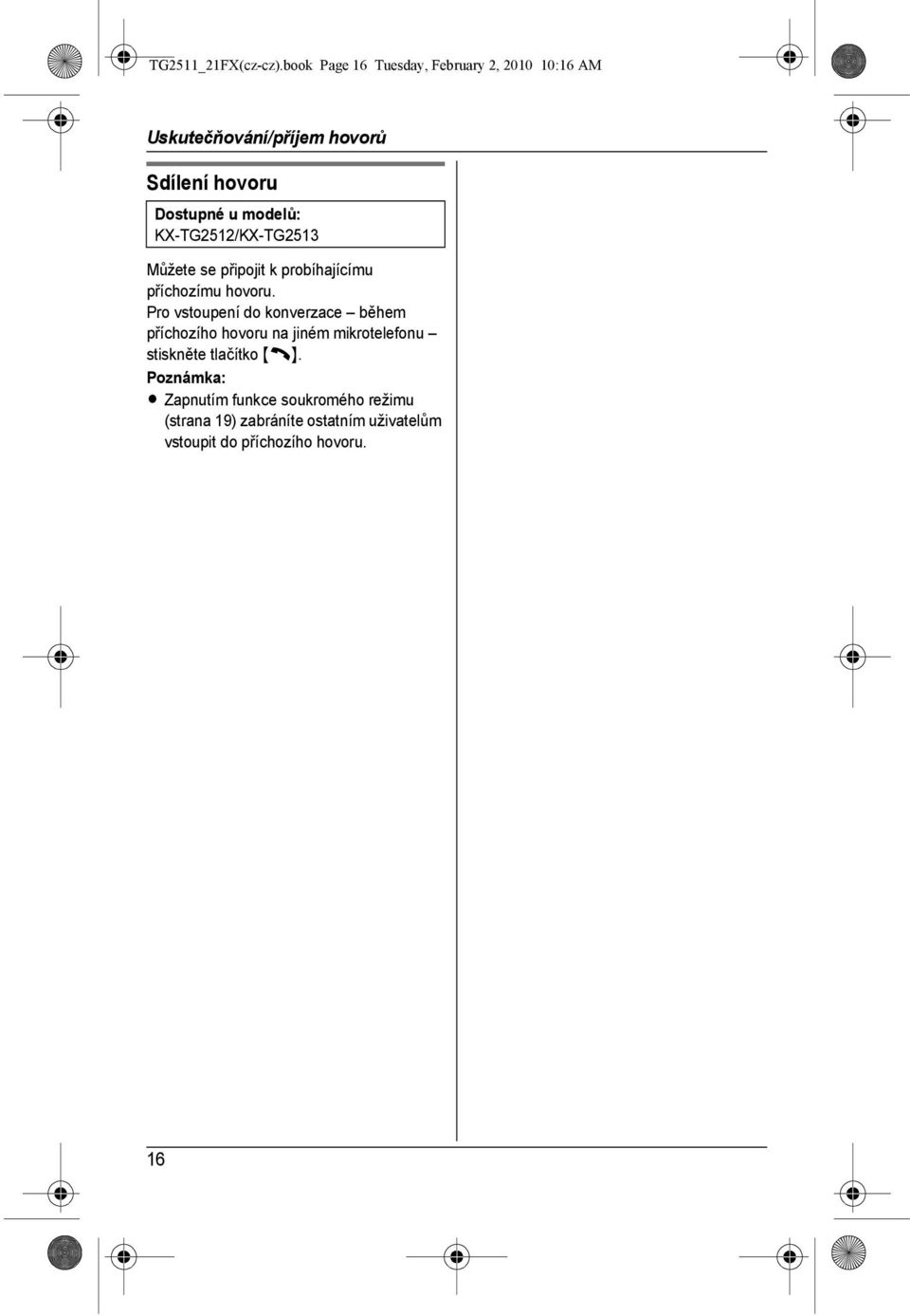 modelů: KX-TG2512/KX-TG2513 Můžete se připojit k probíhajícímu příchozímu hovoru.