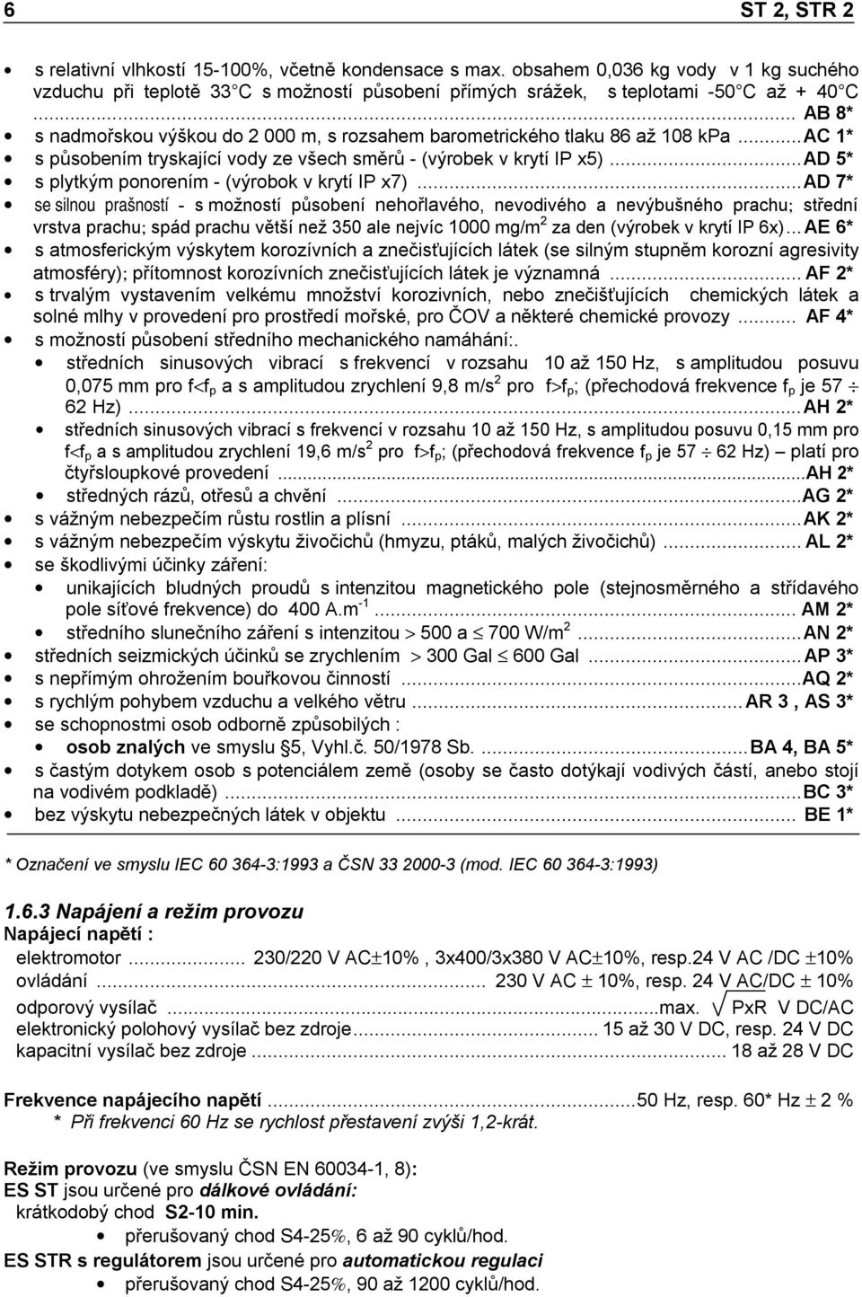 ..ad 5* s plytkým ponorením - (výrobok v krytí IP x7).