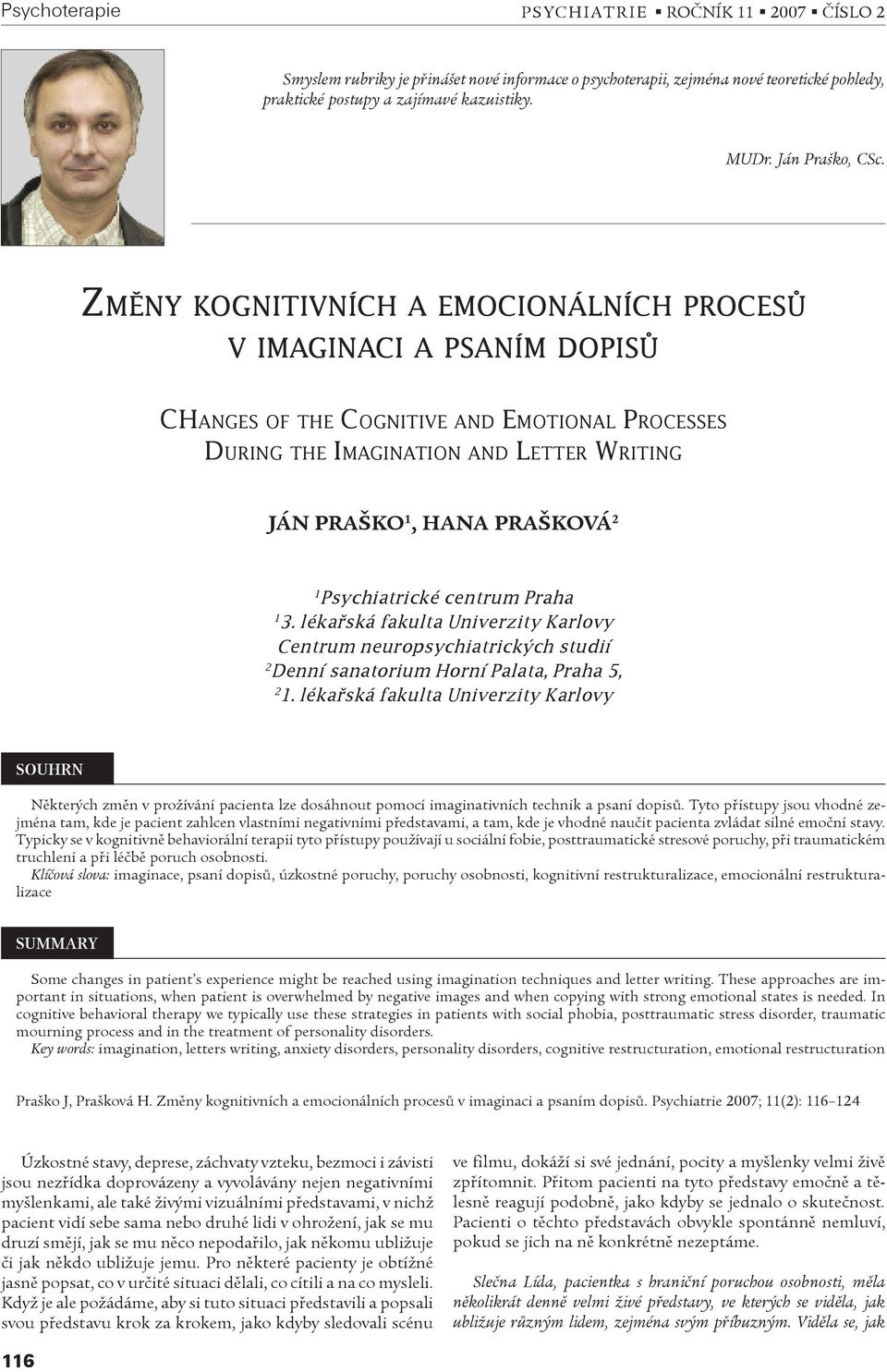 Psychiatrické centrum Praha 1 3. lékaøská fakulta Univerzity Karlovy Centrum neuropsychiatrických studií 2 Denní sanatorium Horní Palata, Praha 5, 2 1.