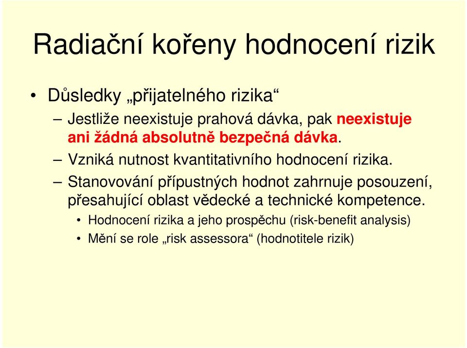 Stanovování přípustných hodnot zahrnuje posouzení, přesahující oblast vědecké a technické kompetence.