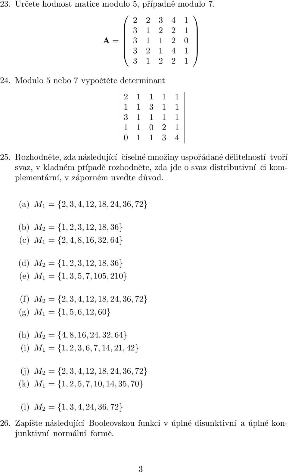 (a) M 1 = {2, 3, 4, 12, 18, 24, 36, 72} (b) M 2 = {1, 2, 3, 12, 18, 36} (c) M 1 = {2, 4, 8, 16, 32, 64} (d) M 2 = {1, 2, 3, 12, 18, 36} (e) M 1 = {1, 3, 5, 7, 105, 210} (f) M 2 = {2, 3, 4, 12, 18,