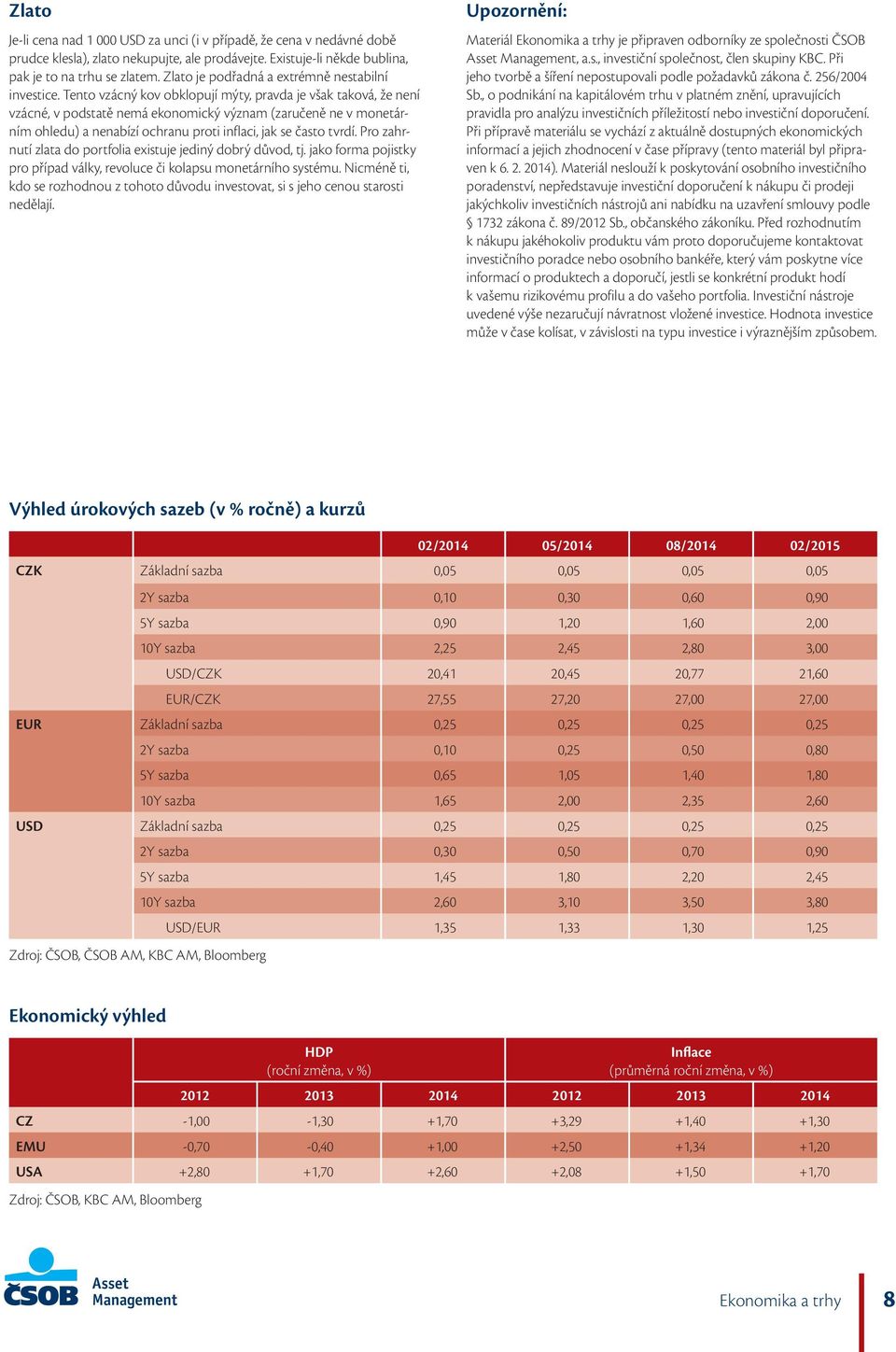 Tento vzácný kov obklopují mýty, pravda je však taková, že není vzácné, v podstatě nemá ekonomický význam (zaručeně ne v monetárním ohledu) a nenabízí ochranu proti inflaci, jak se často tvrdí.