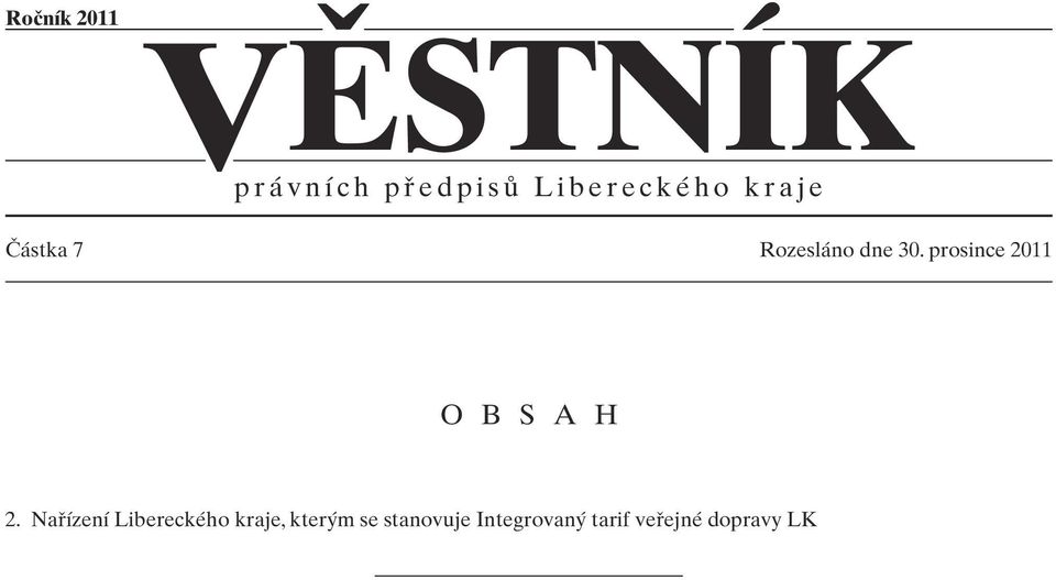 âástka 7 Rozesláno dne 30. prosince 2011 O B S A H 2.