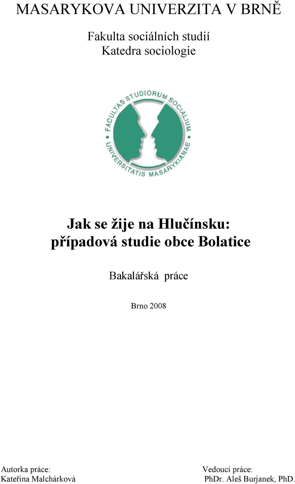 studie obce Bolatice Bakalářská práce Brno 2008 Autorka