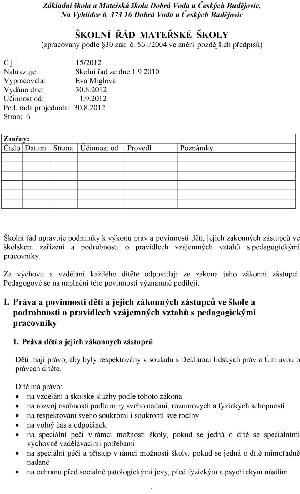 2012 Účinnost od: 1.9.2012 Ped. rada projednala: 30.8.